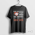 Officials Some Grandmas Play Bingo Real Grandmas Watch Boston Red Sox 2025 Tee Sweater