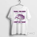 Officials Toad Thanks Your Honor I Wont Do It Again Shirts Sweater