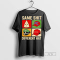 Officials Trending Same Shit Different Hat T Shirt Sweatshirt Hoodies