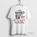 Officials Trending The Banned Lot Youre Killing Me Hall T Shirt Sweatshirt Hoodies