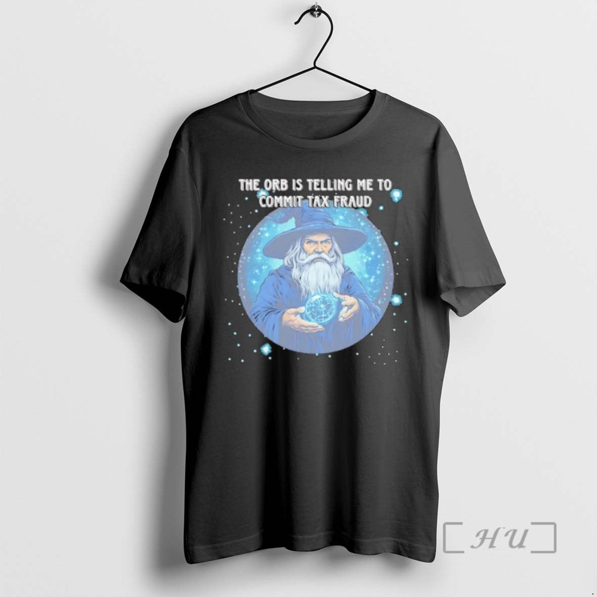 Officials Wizard The Orb Is Telling Me To Commit Tax Fraud Shirts Sweater