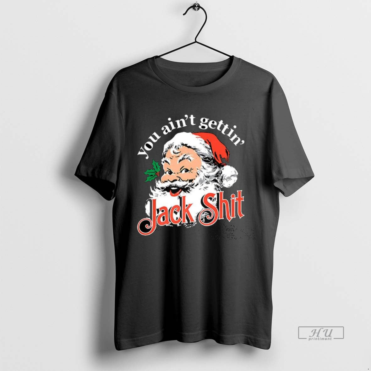 Officials You Aint Gettin Jack Shit Santa Claus Christmas
