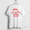 Officials You Serious Clark Holiday Christmas T Shirt Sweater