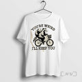 Officials Youre Weird Ill Keep You Funny Meme Racoon Bicycle T Shirt Sweater