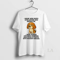 Original Beagle I Never Wish Death Upon Anyone Who Wrongs Me