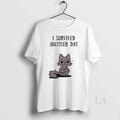 Original Cat I Survived Another Day