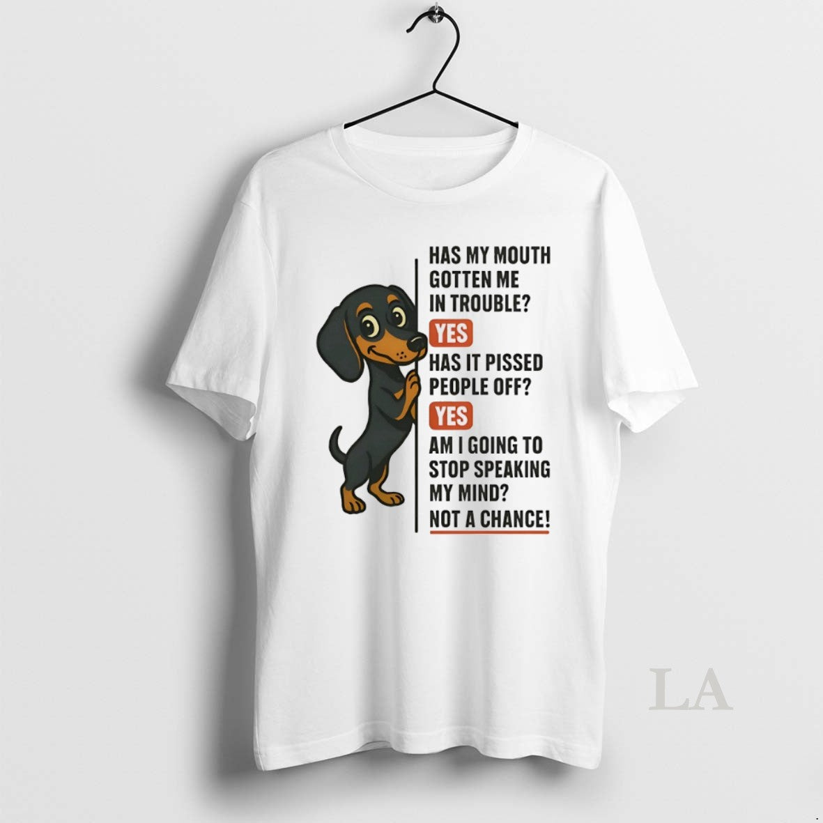 Original Dachshund Has My Mouth Gotten Me In Trouble Yes Has It Pissed People Off