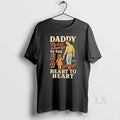 Original Daddy My Love Language To You Is Not From Eye To Eye Only But