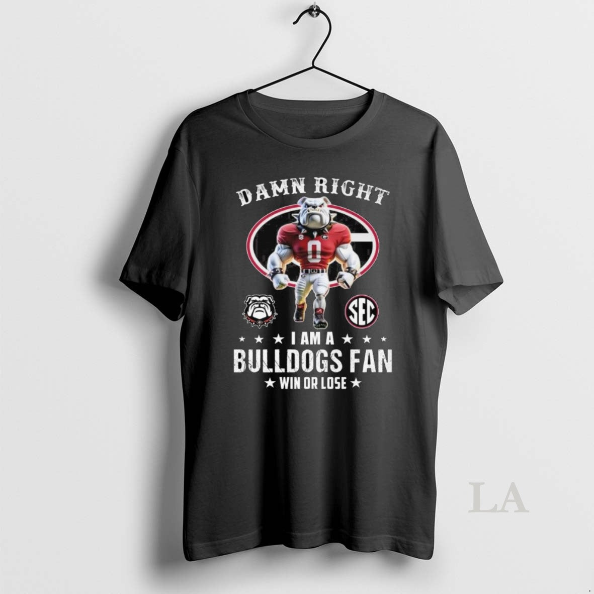 Original Damn Right I Am A Georgia Bulldogs Sec Fan Win Or Lose Mascot 2025