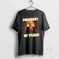 Original Donald Trump President Of Peace
