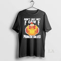 Original Dont Like Me Fck Off Problem Solved 2025