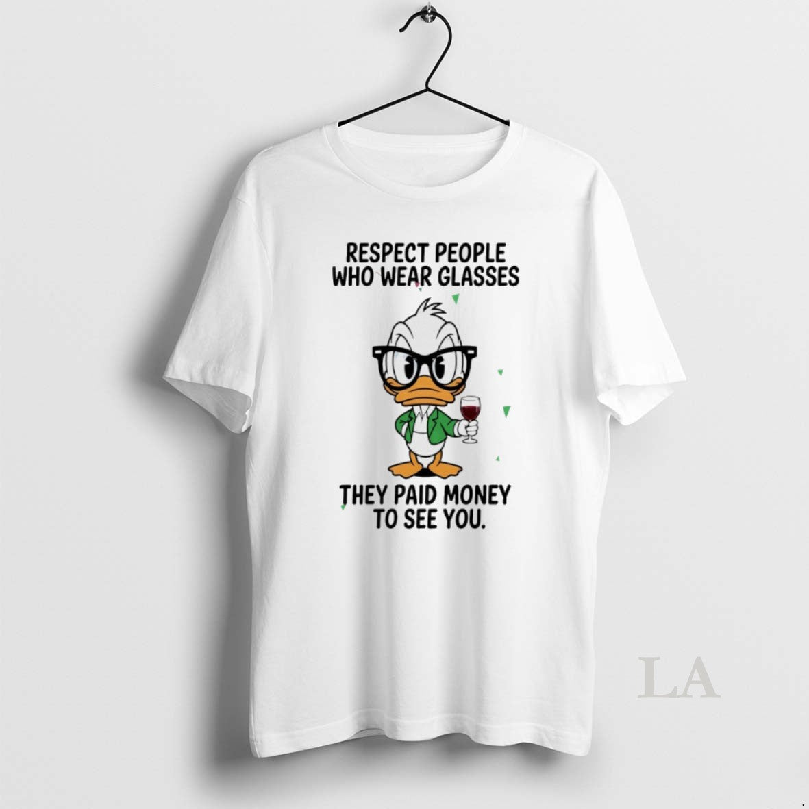 Original Duck Respect People Who Wear Glasses They Paid Money To See You