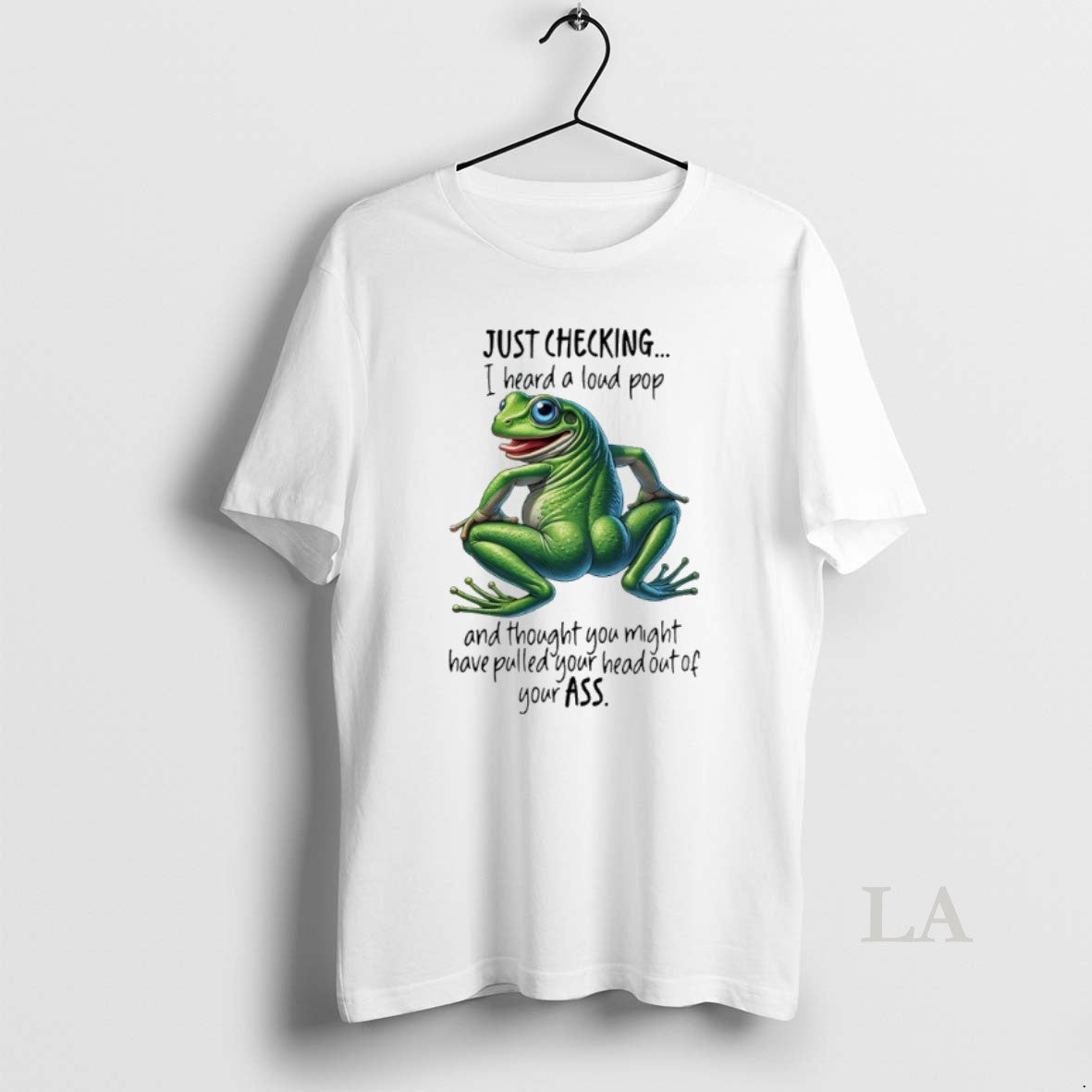 Original Frog Just Checking I Heard A Loud Pop And Thought You Might Have Pulled