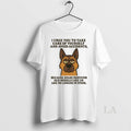 Original German Shepherd I Urge You To Take Care Of Yourself And Avoid Accidents