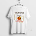 Original Halloween Dark Humor Free Drugs No One Likes Your Kid