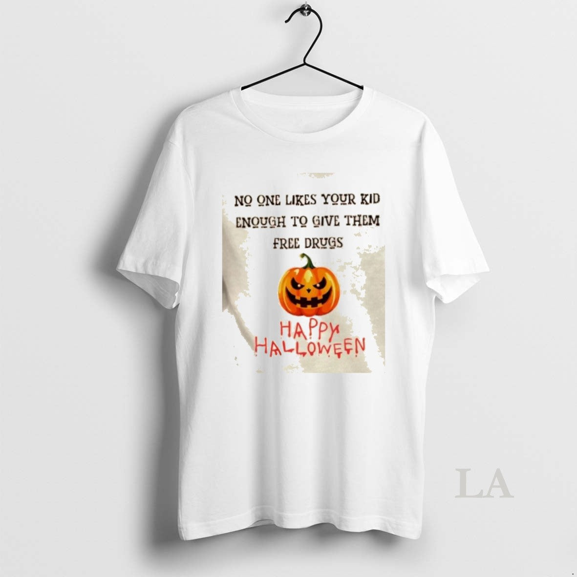 Original Halloween Dark Humor Free Drugs No One Likes Your Kid
