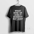 Original Kevin Flynn What Kind Of Adult Doesnt Eat Ass Assholes Live Forever 2025