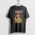 Original La Vida Es Un Circo Yo Solo Soy El Payaso 2025