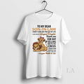 Original Lion To My Dear Son In Law I Didnt Give You The Gift Of