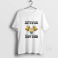 Original Minion Sometimes You Just Have To Be Done Not Mad Not Upset Just Done