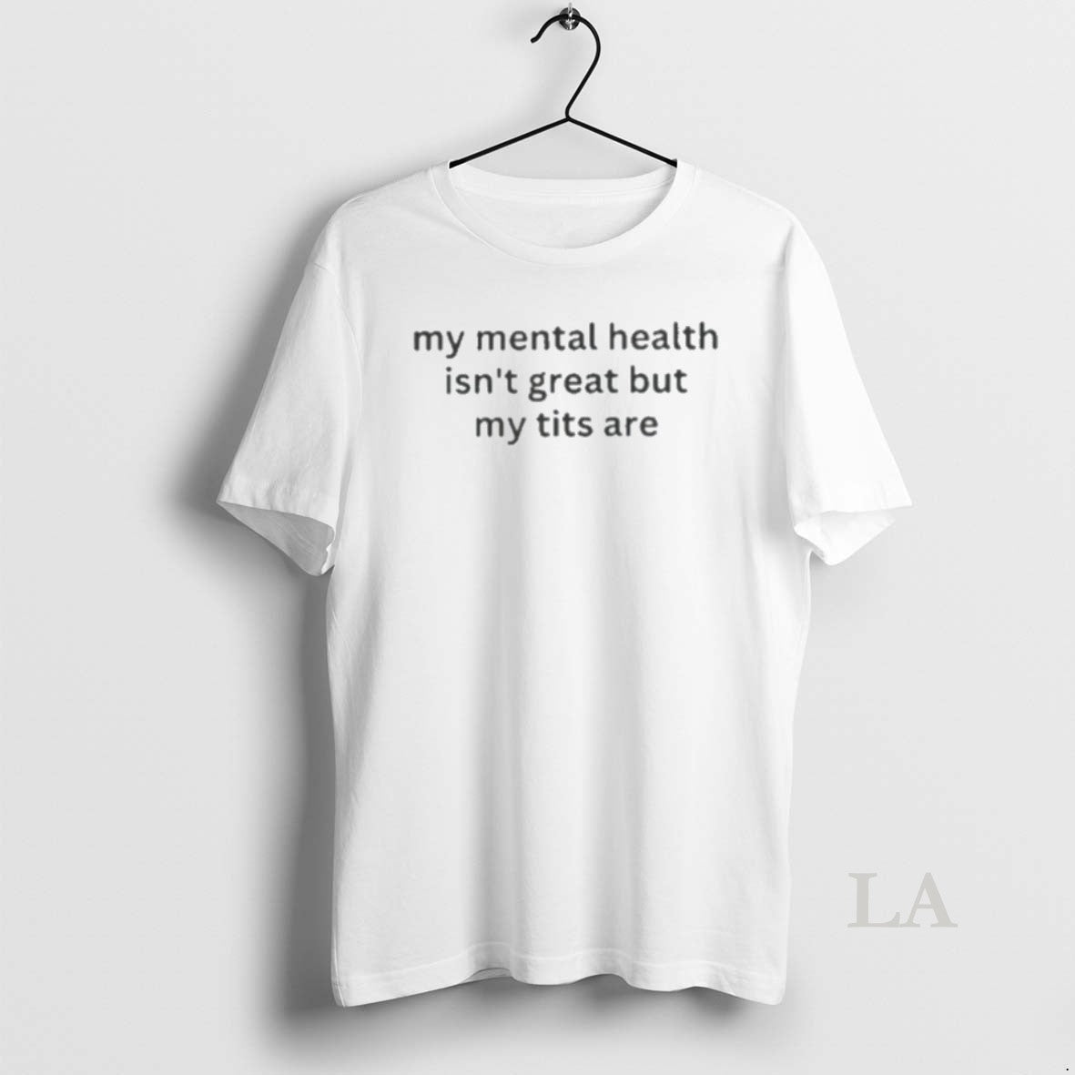 Original My Mental Health Isnt Great But My Tits Are