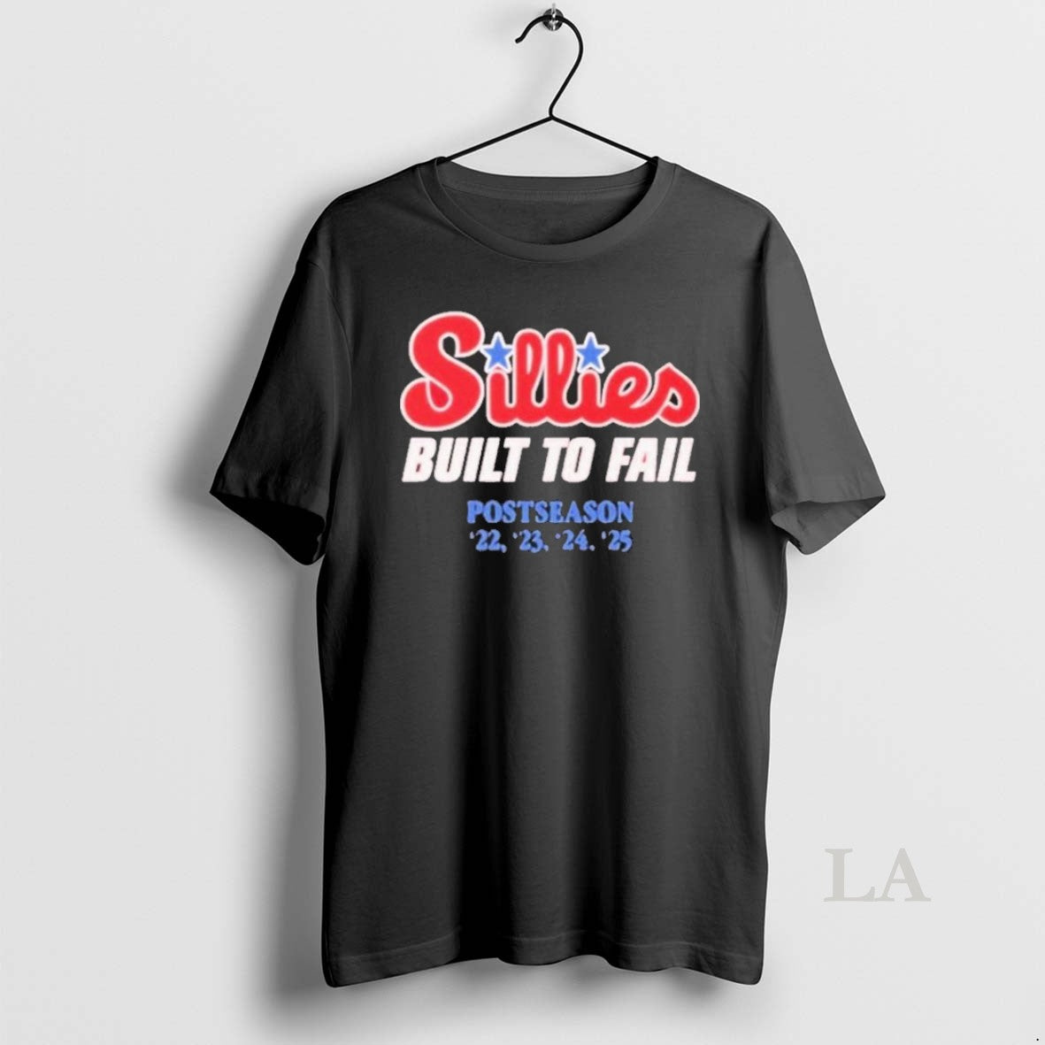 Original Philadelphia Phillies Sillies Built To Fail Postseason 22 23 24 2025 Mlb T Men
