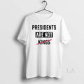 Original President Are Not King No King 2025