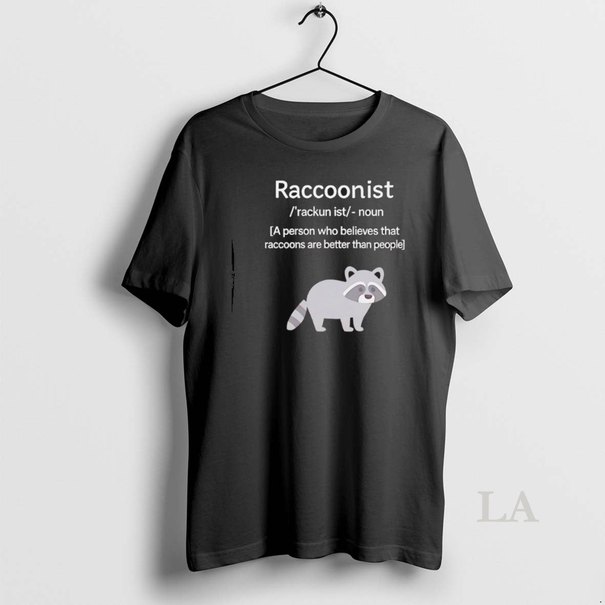 Original Raccoonist Noun A Person Who Believes That Raccoons Are Better Than People