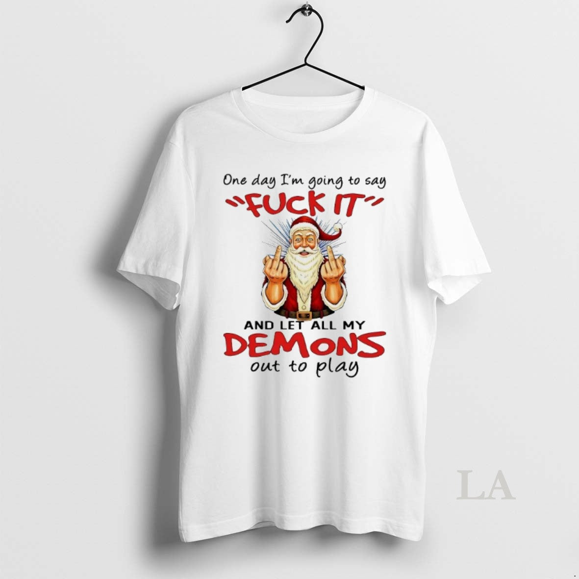 Original Santa Middle Finger One Day Im Going To Say Fuck It Demons Out To