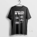 Original Should I Call In Sick