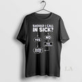 Original Should I Call In Sick Yes Good Decision