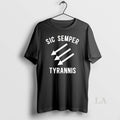 Original Sic Semper Tyrannis Anti Trump