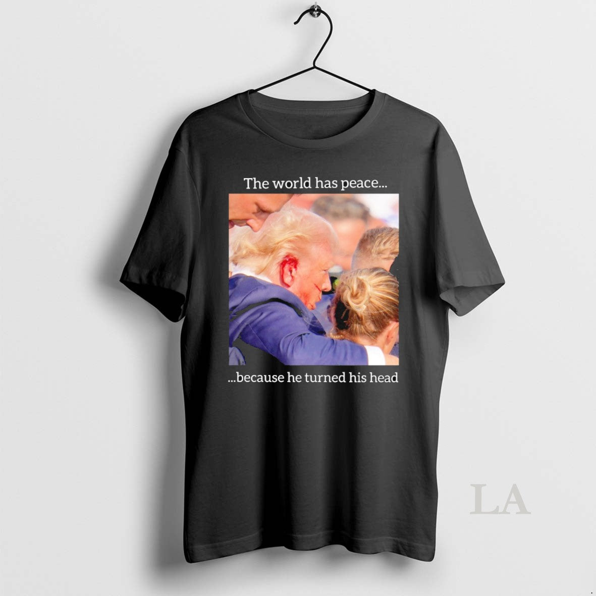 Original The World Has Peace Because He Turned His Heas Trump