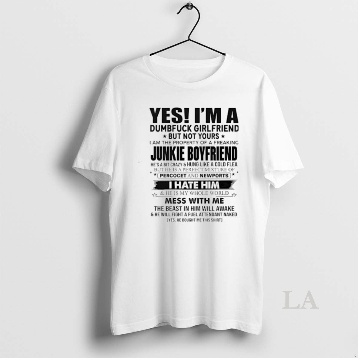 Original Yes Im A Dumbfuck Girlfriend Buit Not Yours I Am The Property Of