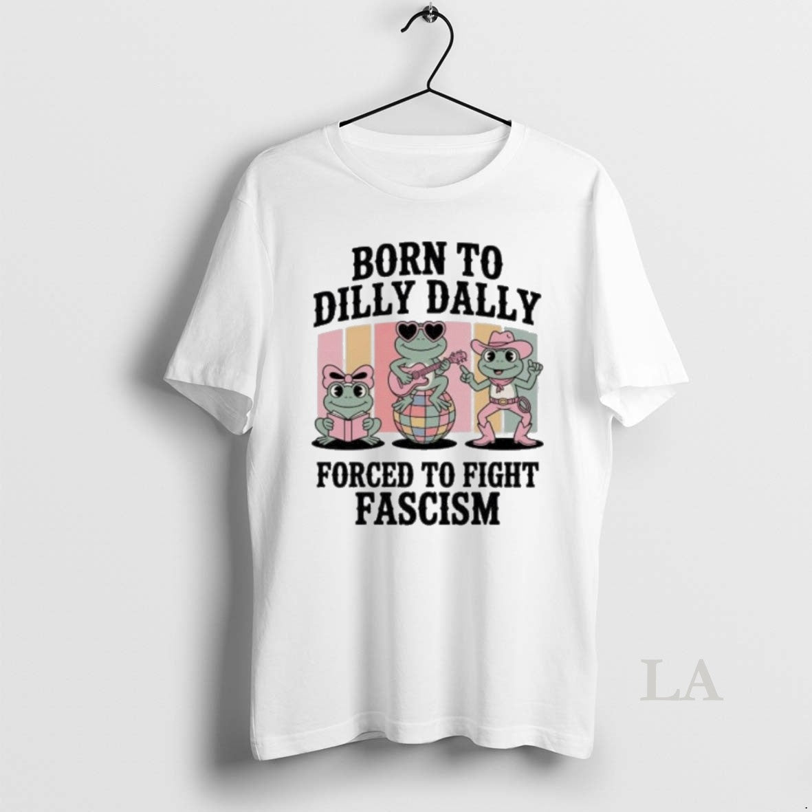 Original Born To Dilly Dally Forced To Fight Fascism Frog Portland