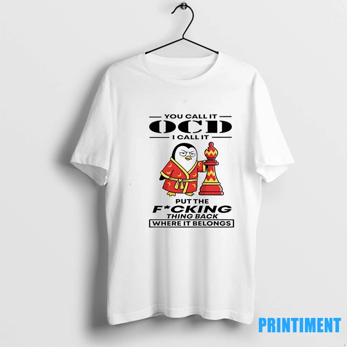 Penguin You Call It Ocd I Call It Put The Fucking Thing Back Where It