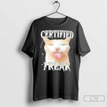 Premium Certified Freak Cat Meme