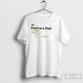 Premium Green Bay Packers Dad Definition T Shirts