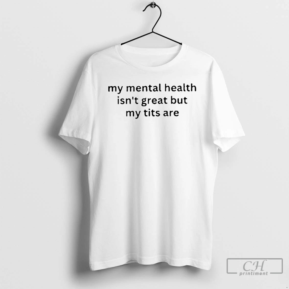 Premium My Mental Health Isnt Great But My Titts Are Ornaments T Shirts