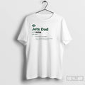 Premium New York Jets Dad Definition T Shirts