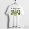Premium We Are All Frog Abolish Ice Anti Fascism Peaceful Protest T Shirts