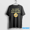 Spx 6900 All I Want Is To Flip The Stock Market Tshirts Sweater