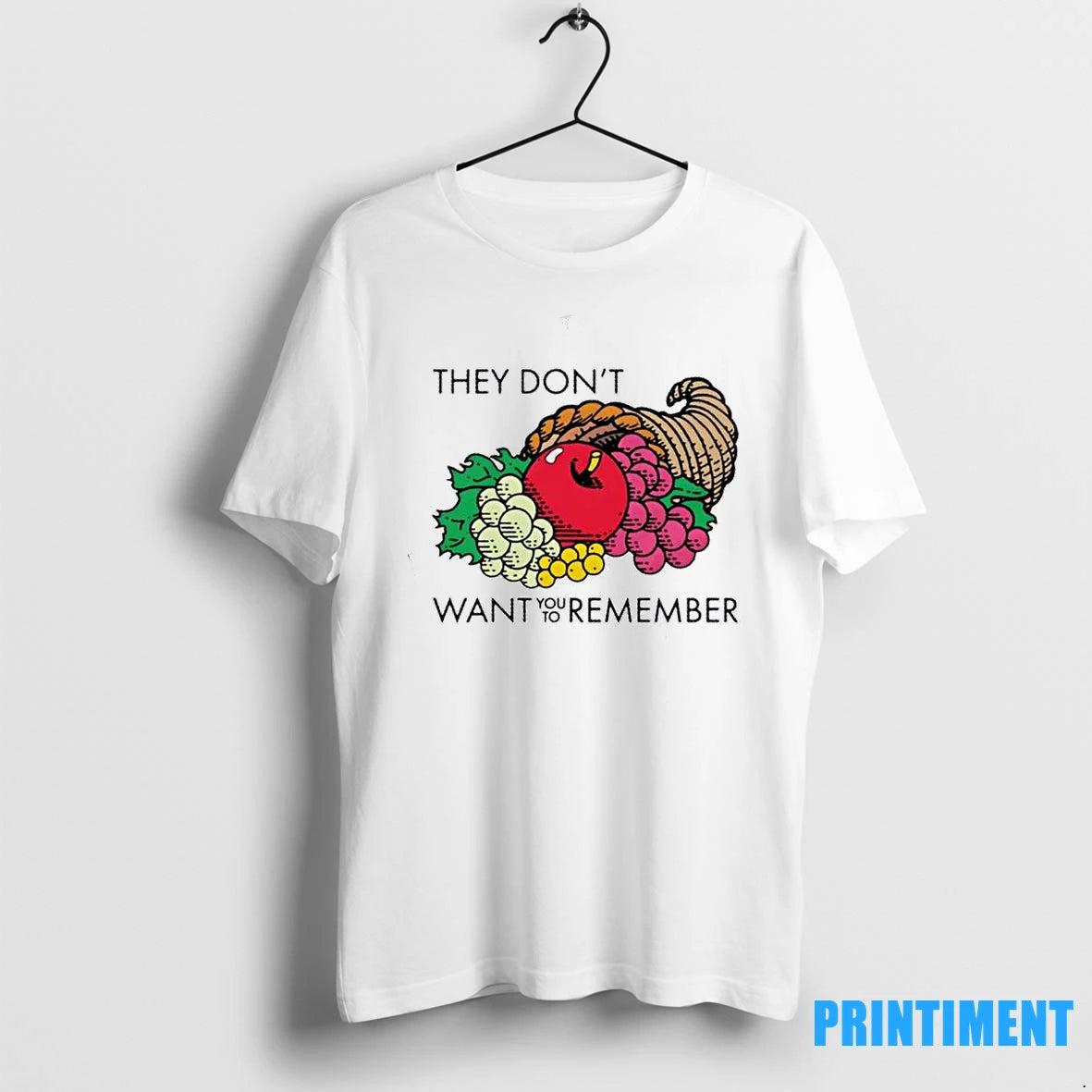 They Dont Want You To Remember Fruits Tshirts Sweater
