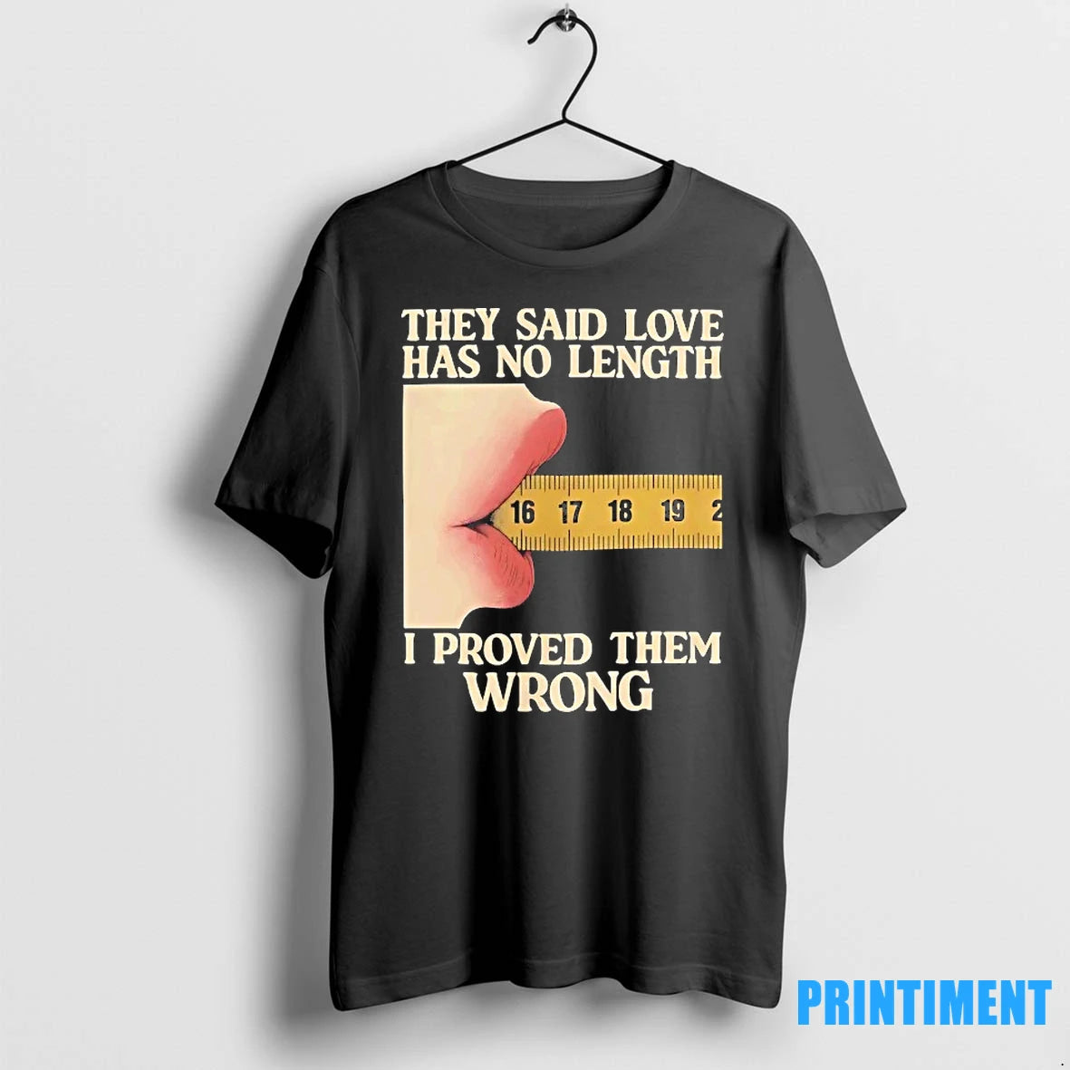 They Said Love Has No Length I Proved Them Wrong Tshirts Sweater