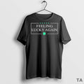 Top Anthony Raimondi Feeling Lucky Again St T Shirt Sweater