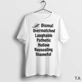Top Miami Dolphins Dismal Overmatched Laughable Pathetic Hollow Nauseating Shameful T Shirt Sweater