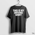 Top This Is My Driving T Shirt Sweater