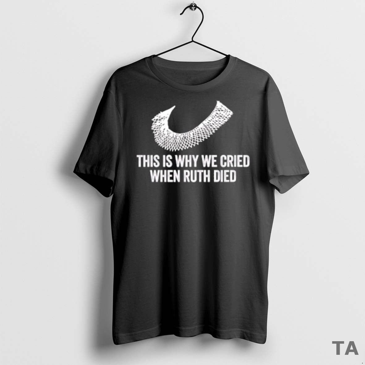 Top This Is Why We Cried When Ruth Died T Shirt Sweater