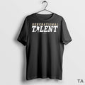 Top Generational Talent T Shirt Sweater