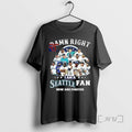 Trending Damn Right I Am A Seattle Fan Now And Forever Tee Shirt Sweater